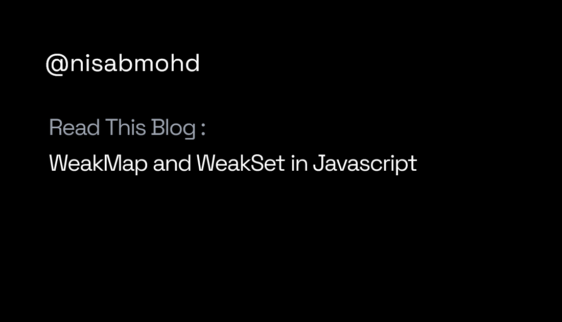 WeakMap and WeakSet in Javascript